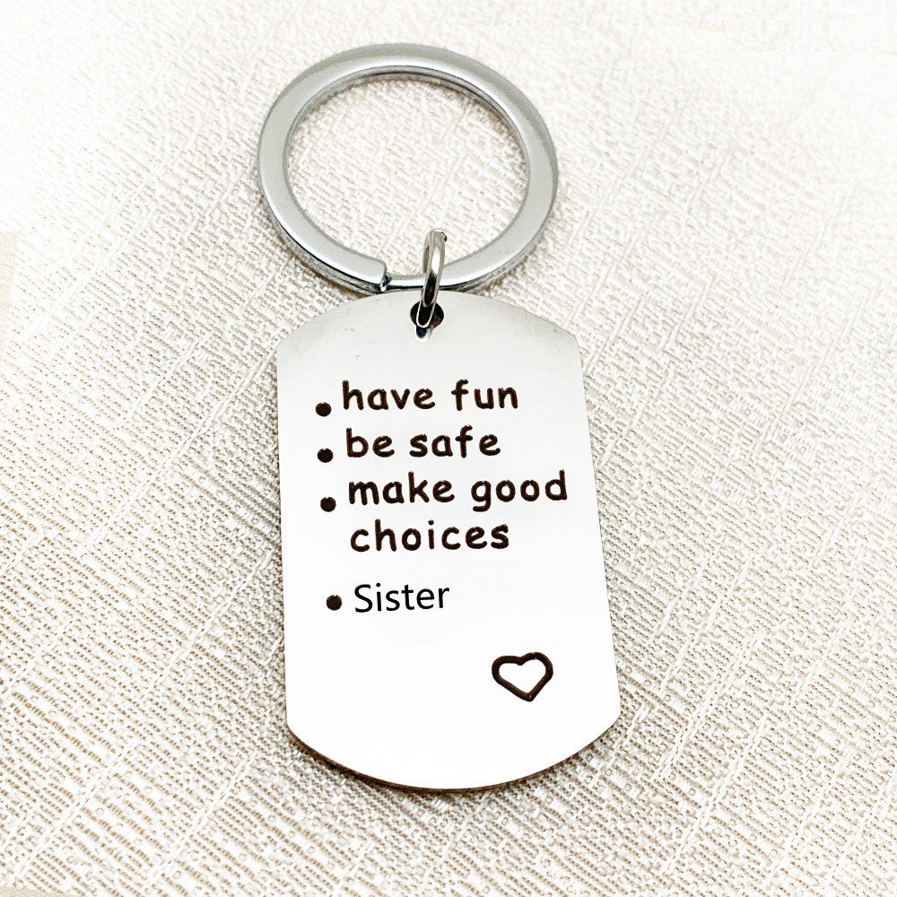 Have Be Safe Make Good Choice Stainless Steel Keychain 3b8cb9a5 859e 46f0 9dd4 216abf2f344e