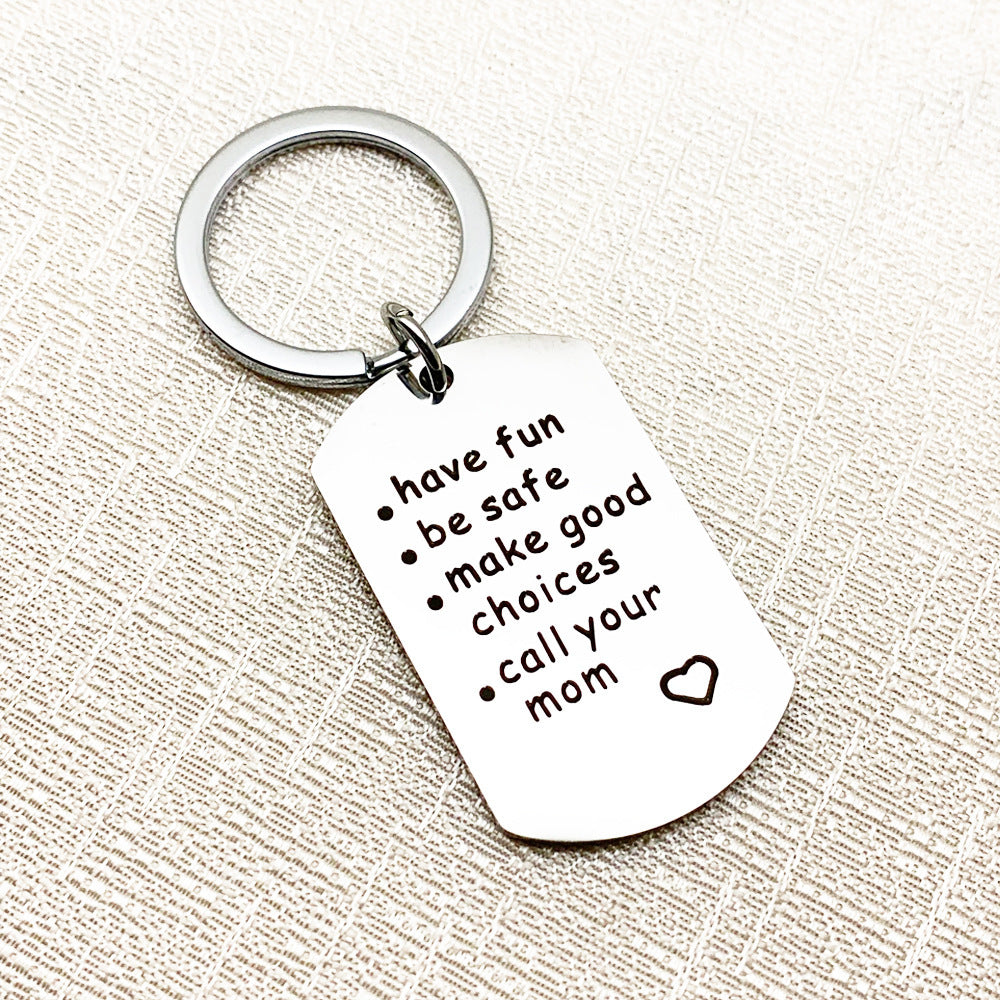 Have Be Safe Make Good Choice Stainless Steel Keychain 44e5e43c ad57 4ebc b6f3 67a33e77d39f
