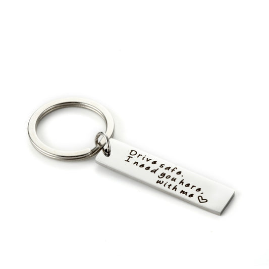 8 Styles Stainless Steel Key Chain Drive Safe I Need You Here With Me Keychain Couples Jewelry Engraved Car Key Chain SP1456 - HD Wireless Product #1