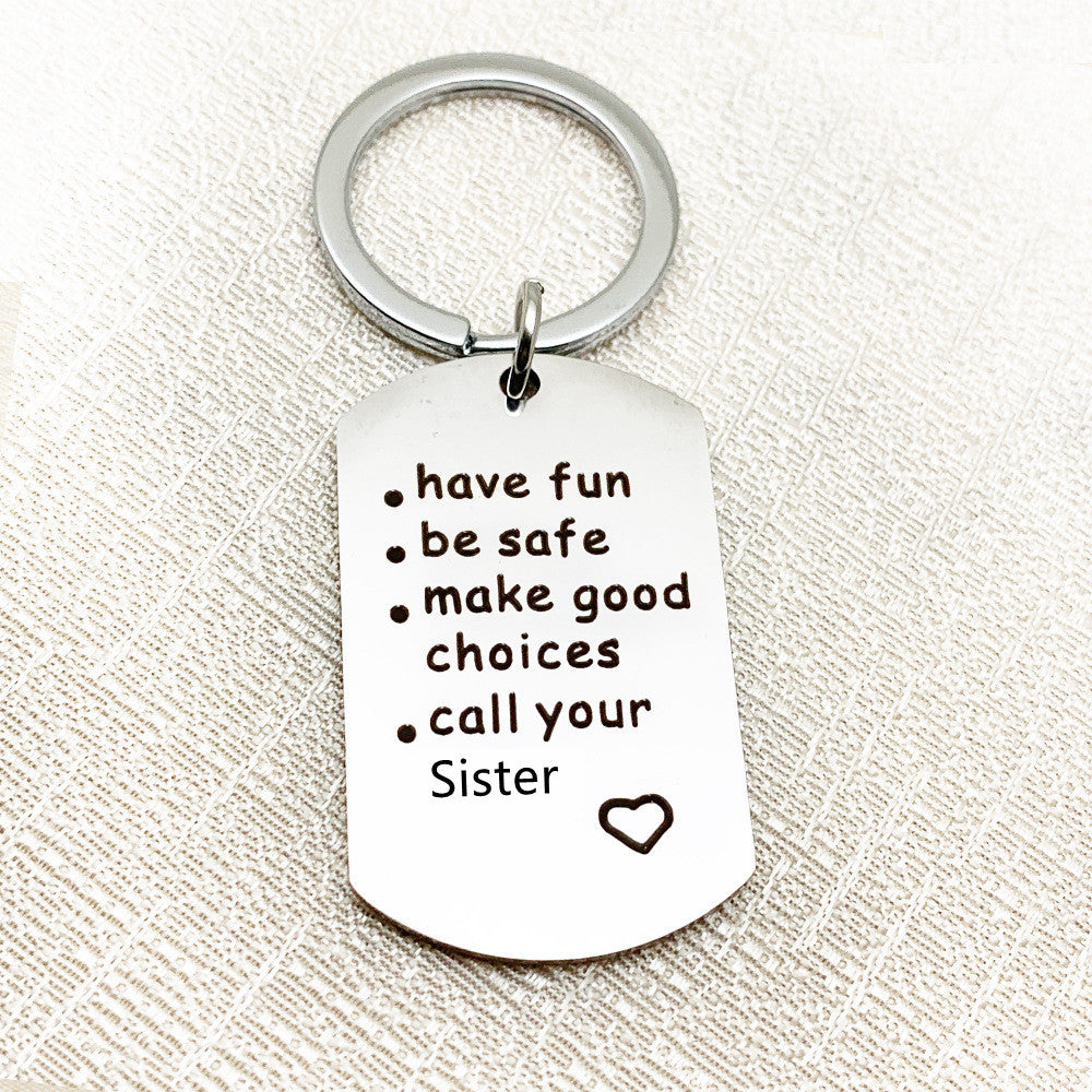 Have Be Safe Make Good Choice Stainless Steel Keychain 634d9ad2 2fa6 4c9f 9c5e 54d6e08e00c2