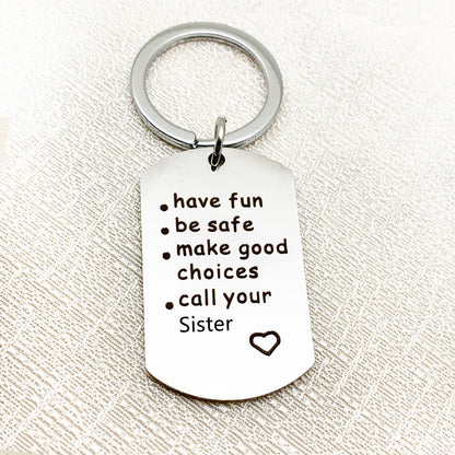 Have Be Safe Make Good Choice Stainless Steel Keychain 634d9ad2 2fa6 4c9f 9c5e 54d6e08e00c2