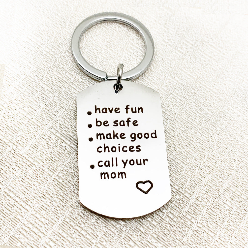 Have Be Safe Make Good Choice Stainless Steel Keychain 6b5dcffd f623 4d3c 9adb dcc3dd097b86