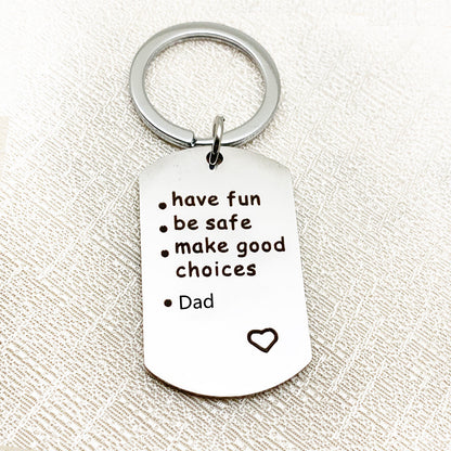 Have Be Safe Make Good Choice Stainless Steel Keychain b0f126e1 8b87 4ec9 8346 a9047f841ffa