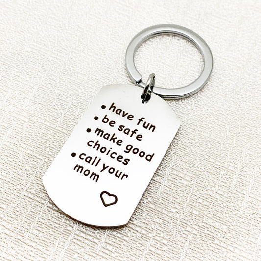 Have Be Safe Make Good Choice Stainless Steel Keychain f5e7fa27 5f7b 469f b18f f67fd9e6d7b7